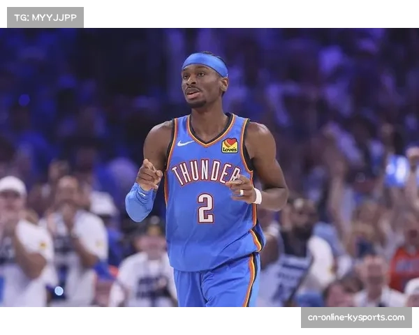 亚历山大下场雷霆进攻效率骤降 第二持球点成争冠关键